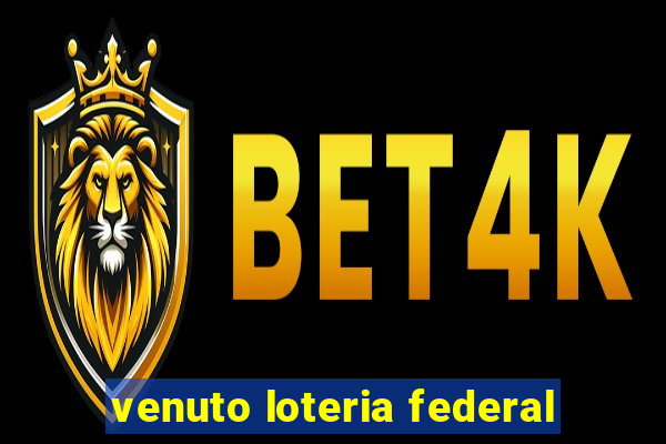 venuto loteria federal